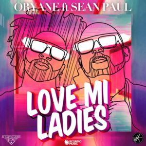 Oryane feat. Sean Paul - Love Mi Ladies (2020) Single
