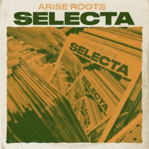 Arise Roots - Selecta (2020) EP