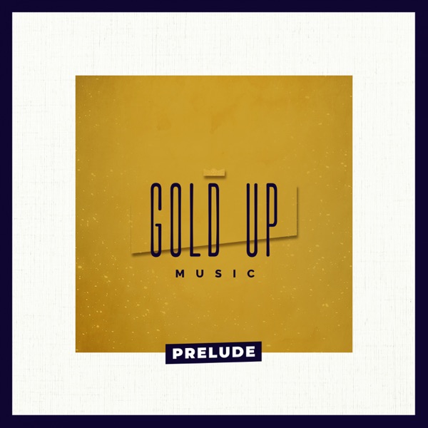 Gold Up - Prelude (2020) Album