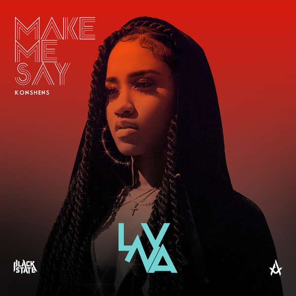 LVNA, Konshens & Anju Blaxx - Make Me Say (2020) Single