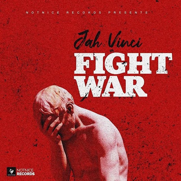 Jah Vinci - Fight War (2020) Single