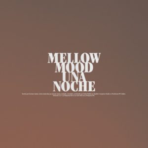 Mellow Mood - Una Noche (2020) Single