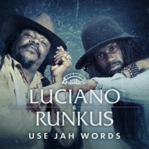 Luciano & Runkus - Use Jah Words (2020) Single