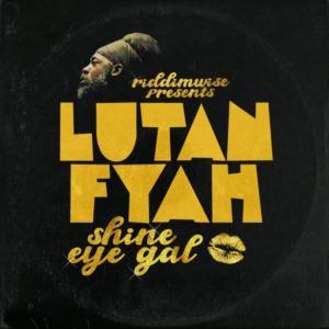 Lutan Fyah - Shine Eye Gal (2020) Single