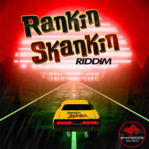 Rankin' Skankin' Riddim [Synthdicate Music] (2020)