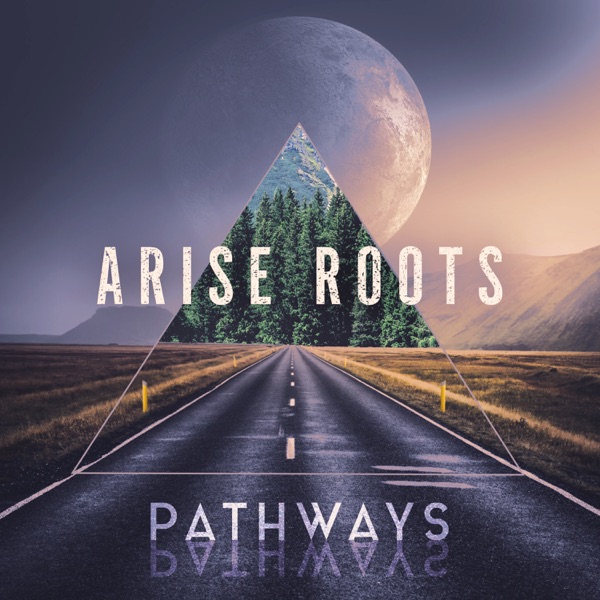 Arise Roots - Pathways (2020) Album