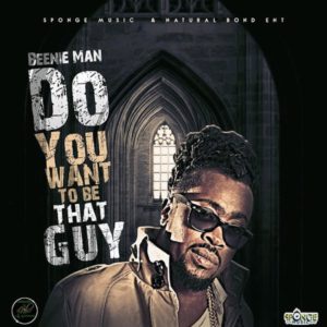 Beenie Man - Do You Want to Be That Guy (2020) Single