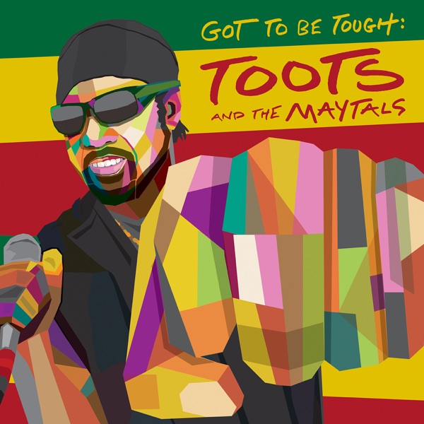 Toots & The Maytals - Got to Be Tough (2020) Album