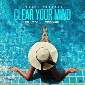Busy Signal - Clear Your Mind (2020) Single