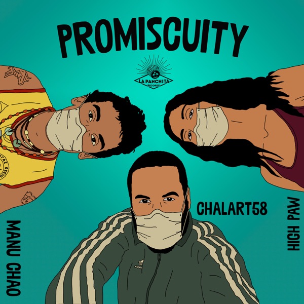 Manu Chao, Chalart58 & High Paw - Promiscuity (2020) Single