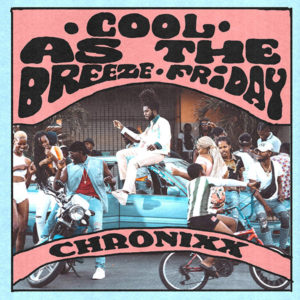 Chronixx - Cool as the Breeze / Friday (2020) Single