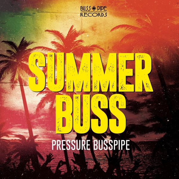 Pressure Busspipe - Summer Buss (2020) EP