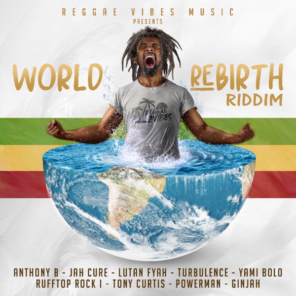 World Rebirth Riddim [Reggae Vibes Music] (2020)