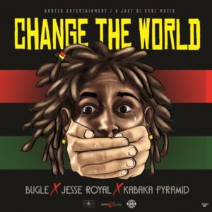 Bugle x Jesse Royal x Kabaka Pyramid - Change The World (2020) Single
