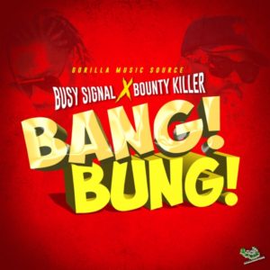 Busy Signal x Bounty Killer - Bang Bung (2021) Single