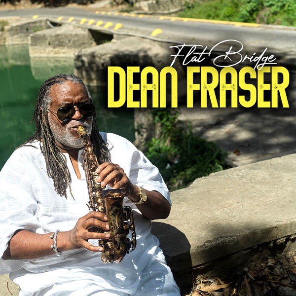 Dean Fraser - Flat Bridge (2021) Album