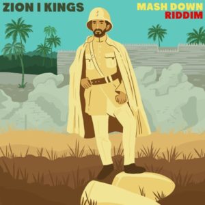 Mash Down Riddim [Zion I Kings] (2021)