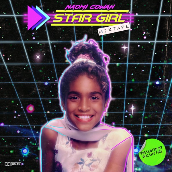 Walshy Fire presents: Naomi Cowan - Star Girl (2021) Mixtape