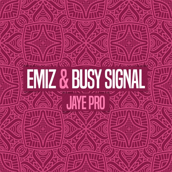Emiz & Busy Signal - Jaye Pro (2021) Album
