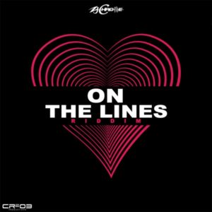On the Lines Riddim [CR203 Productions / Zj Chrome] (2021)