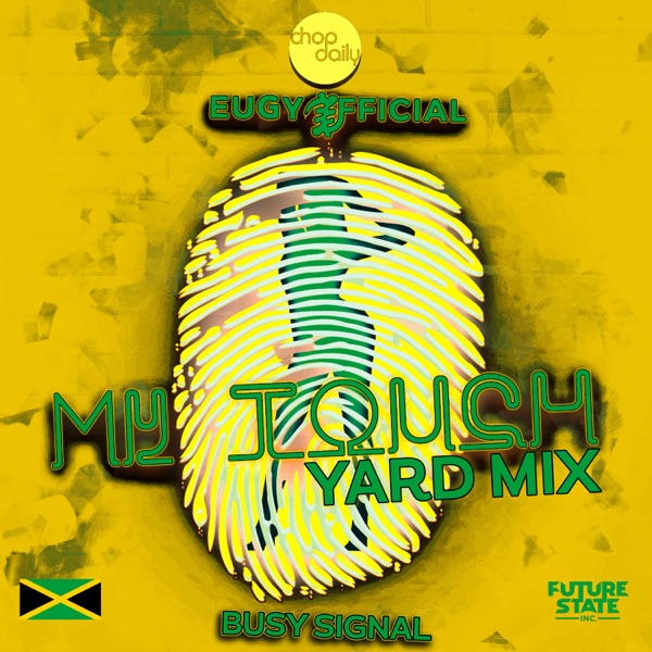 Eugy x Chop Daily x Busy Signal - My Touch (Yard-Mix) (2021) Single
