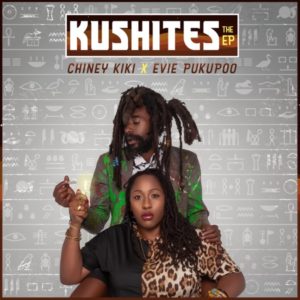 Chiney KIKI & Evie Pukupoo - Kushites (2021) EP