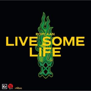 Popcaan - Live Some Life (2021) Single