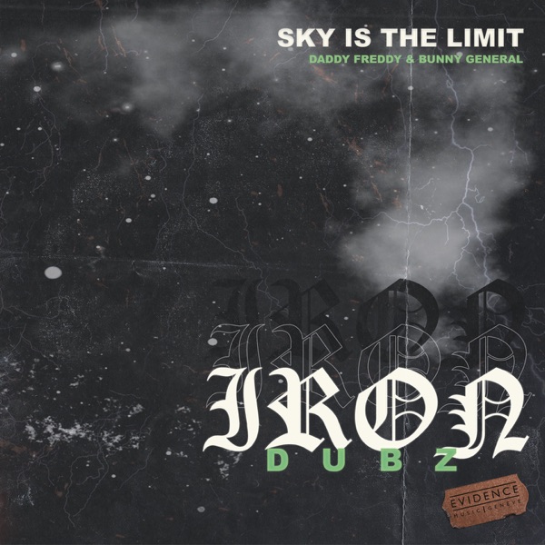 Iron Dubz x Bunny General x Daddy Freddy - Sky Is the Limit (2021) EP