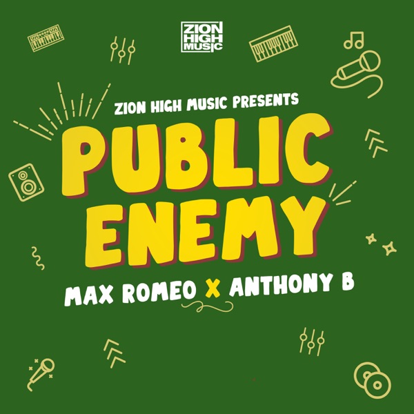 Max Romeo x Anthony B & Zion High Music - Public Enemy (2021) Single