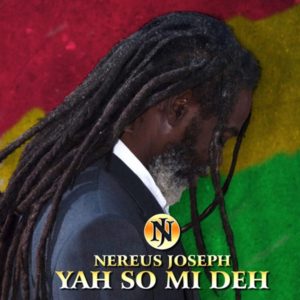 Nereus Joseph - Yah so Mi Deh (2021) Album