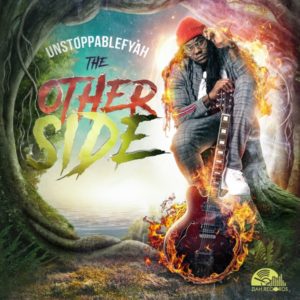 Unstoppable Fyah - The Other Side (2021) Album