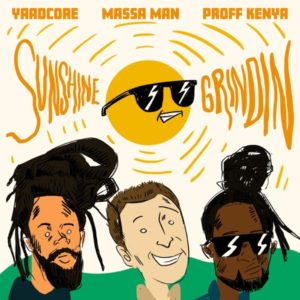 Yaadcore x Massa Man x Proff Kenya - Sunshine Grindin (2021) Single