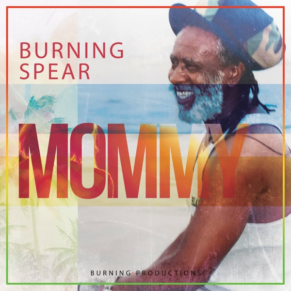 Burning Spear - Mommy (2021) Single