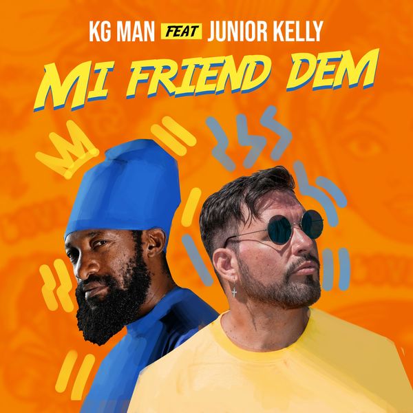 KG Man feat. Junior Kelly - Mi Friend Dem (2021) Single