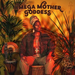 Teshay Makeda - Omega Mother Goddess (2021) Album