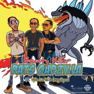Bounty Killer x Vybz Kartel x Busy Signal - Dats Gadzilla (2021) Single