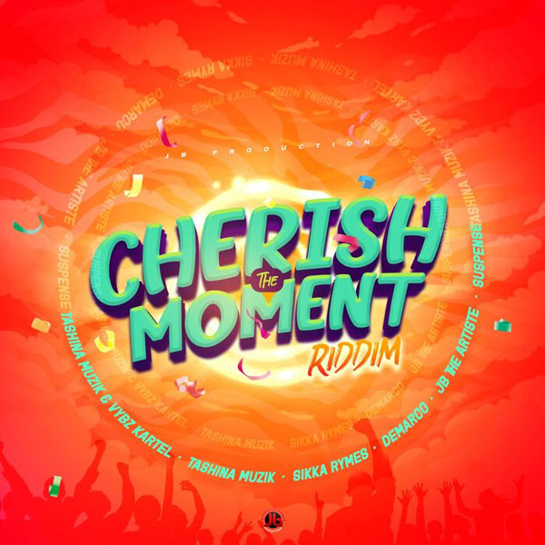 Cherish The Moment Riddim [JB Production] (2021)