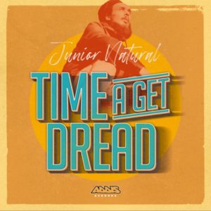 Junior Natural - Time A Get Dread (2022) Single
