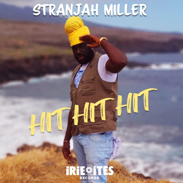 Stranjah Miller x Irie Ites - Hit Hit Hit (2022) Single