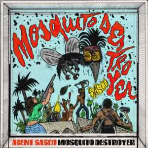 Agent Sasco - Mosquito Destroyer (2022) Single