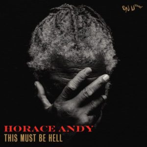 Horace Andy - This Must Be Hell (2022) Single