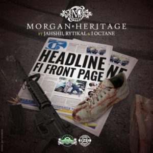 Morgan Heritage feat. Rytikal, Jahshii & I-Octane - Headline Fi Front Page (2022) Single