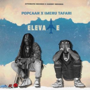 Popcaan x Imeru Tafari - Elevate (2022) Single