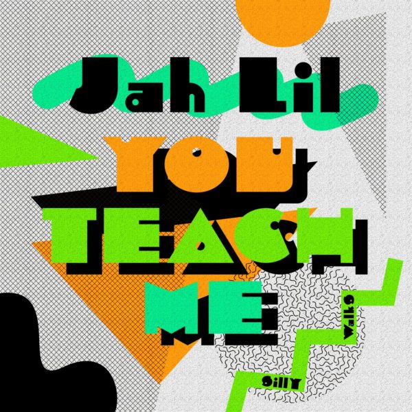 Jah Lil x Silly Walks Discotheque - You Teach Me (2022) Single