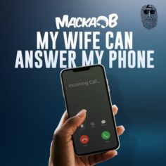 Macka B x Mark Topsecret - My Wife Can Answer My Phone (2022) Single