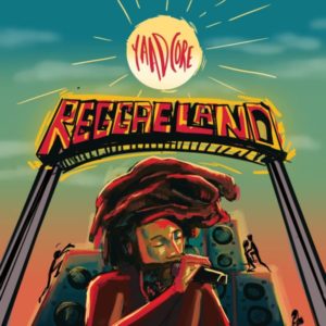 Yaadcore - Reggaeland (2022) Album
