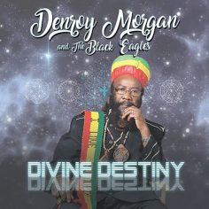 Denroy Morgan & The Black Eagles - Divine Destiny (2022) Album