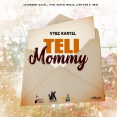 Vybz Kartel -  Tell Mommy (2022) Single