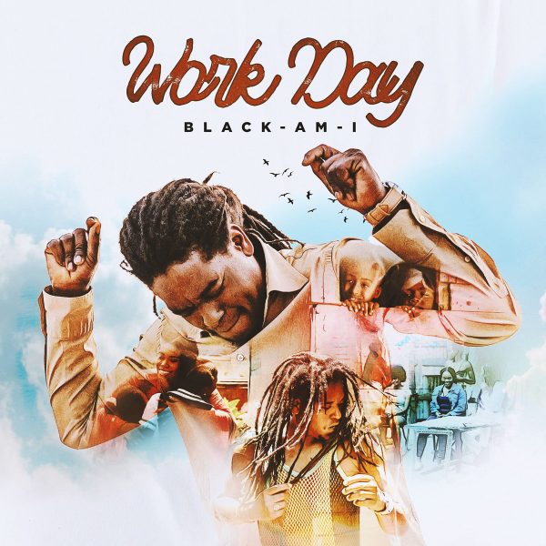 Black-Am-I - Work Day (2022) Single