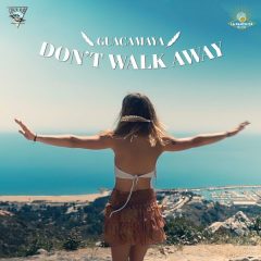 Guacamaya - Don't Walk Away (2022) Single